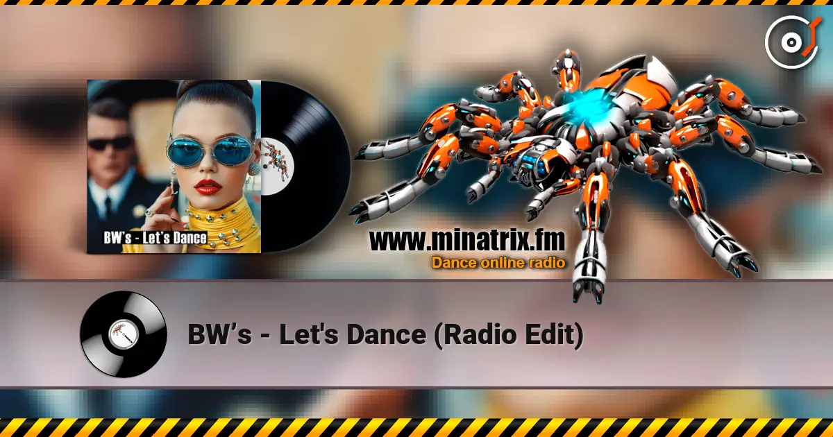BW’s - Let's Dance (Radio Edit) escuchar online en alta calidad | Minatrix.FM