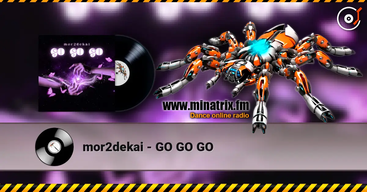 mor2dekai - GO GO GO escuchar online en alta calidad | Minatrix.FM