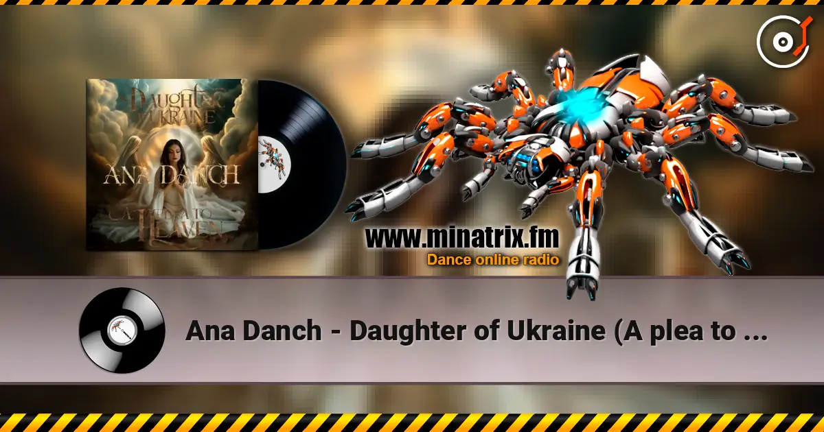Ana Danch - Daughter of Ukraine (A plea to Heaven) escuchar online en alta calidad | Minatrix.FM