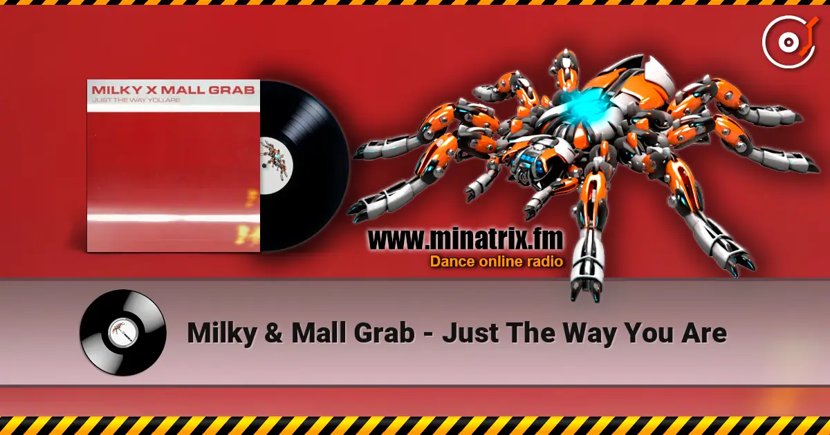 Milky & Mall Grab - Just The Way You Are escuchar online en alta calidad | Minatrix.FM
