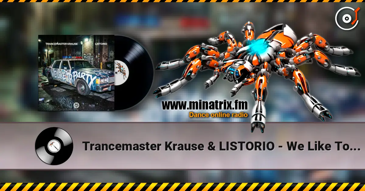Trancemaster Krause & LISTORIO - We Like To Party escuchar online en alta calidad | Minatrix.FM