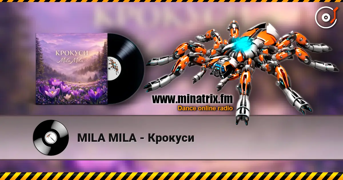 MILA MILA - Крокуси escuchar online en alta calidad | Minatrix.FM