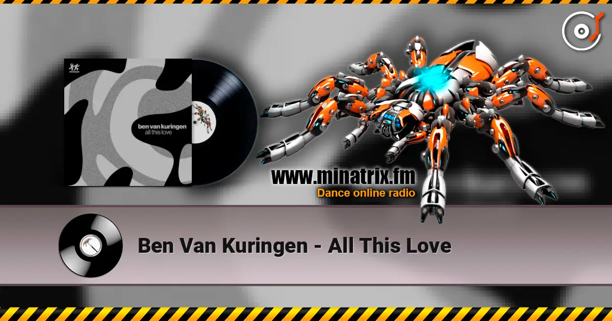 Ben Van Kuringen - All This Love escuchar online en alta calidad | Minatrix.FM