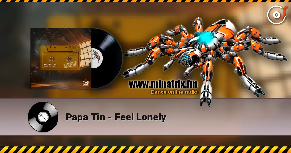 Papa Tin - Feel Lonely escuchar online en alta calidad | Minatrix.FM