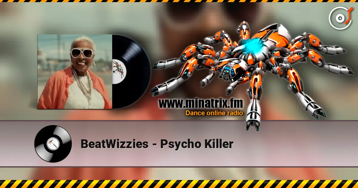 BeatWizzies - Psycho Killer escuchar online en alta calidad | Minatrix.FM