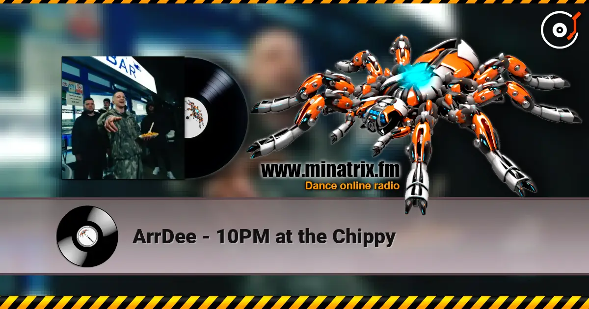 ArrDee - 10PM at the Chippy escuchar online en alta calidad | Minatrix.FM