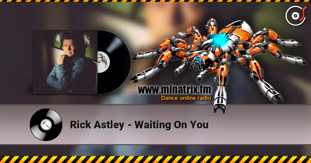 Rick Astley - Waiting On You escuchar online en alta calidad | Minatrix.FM