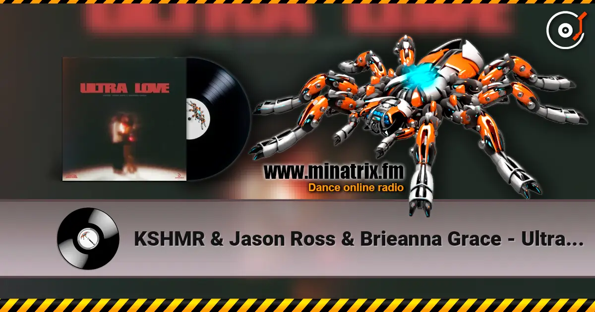 KSHMR & Jason Ross & Brieanna Grace - Ultra Love escuchar online en alta calidad | Minatrix.FM