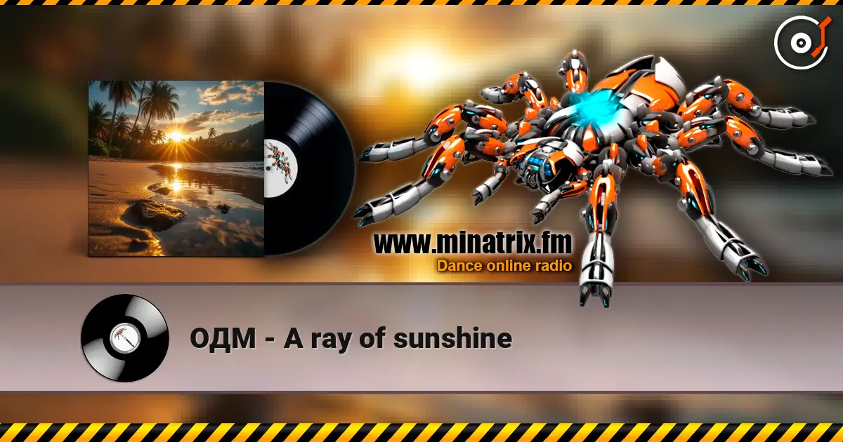 ОДМ - A ray of sunshine escuchar online en alta calidad | Minatrix.FM