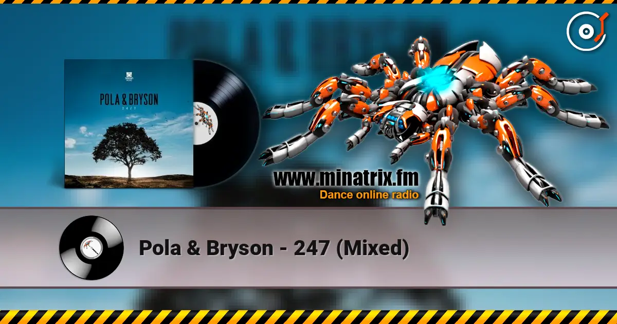 Pola & Bryson - 247 (Mixed) escuchar online en alta calidad | Minatrix.FM