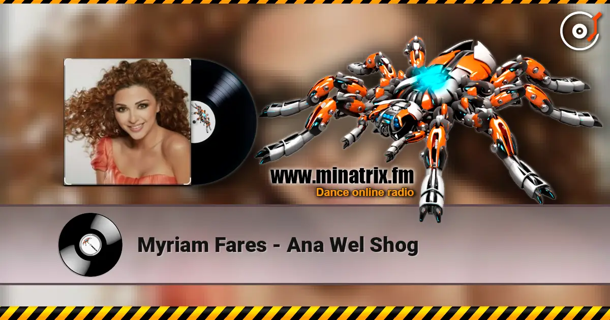 Myriam Fares - Ana Wel Shog escuchar online en alta calidad | Minatrix.FM