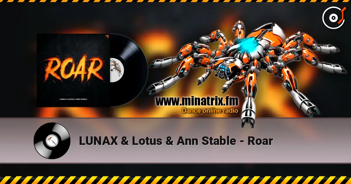 LUNAX & Lotus & Ann Stable - Roar escuchar online en alta calidad | Minatrix.FM