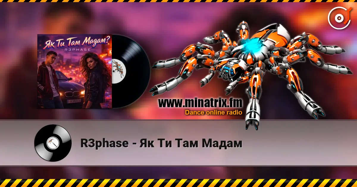R3phase - Як Ти Там Мадам escuchar online en alta calidad | Minatrix.FM