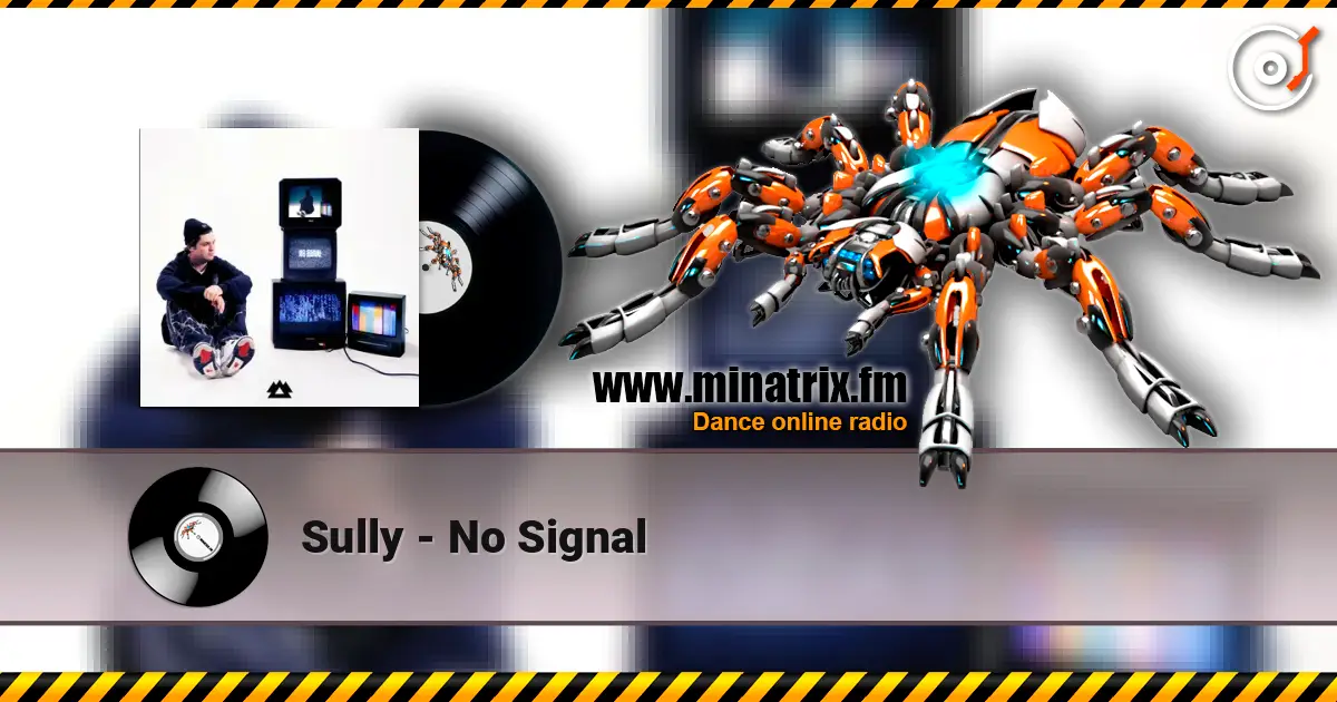 Sully - No Signal escuchar online en alta calidad | Minatrix.FM