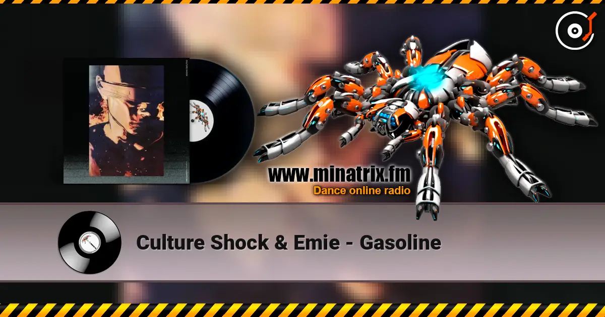 Culture Shock & Emie - Gasoline escuchar online en alta calidad | Minatrix.FM