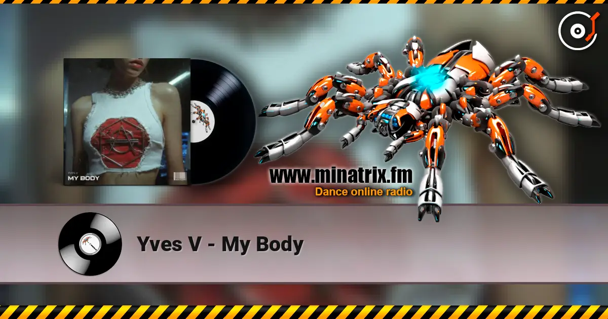 Yves V - My Body escuchar online en alta calidad | Minatrix.FM