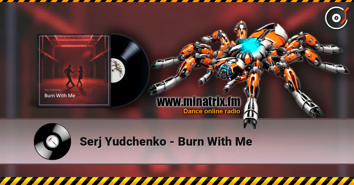 Serj Yudchenko - Burn With Me escuchar online en alta calidad | Minatrix.FM