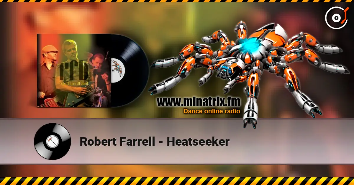 Robert Farrell - Heatseeker escuchar online en alta calidad | Minatrix.FM