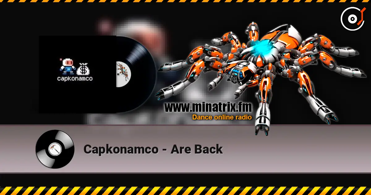Capkonamco - Are Back escuchar online en alta calidad | Minatrix.FM