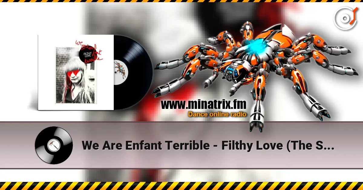 We Are Enfant Terrible - Filthy Love (The Shoes Remix) escuchar online en alta calidad | Minatrix.FM