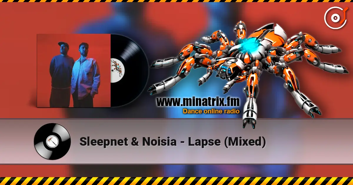 Sleepnet & Noisia - Lapse (Mixed) escuchar online en alta calidad | Minatrix.FM