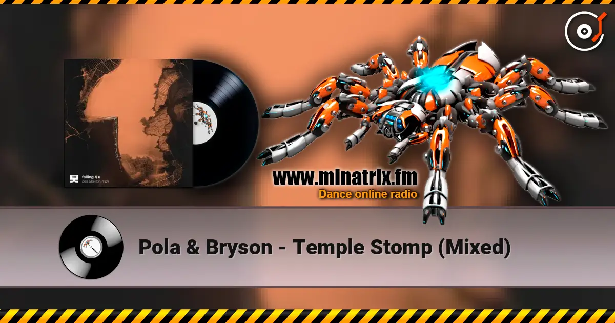 Pola & Bryson - Temple Stomp (Mixed) escuchar online en alta calidad | Minatrix.FM
