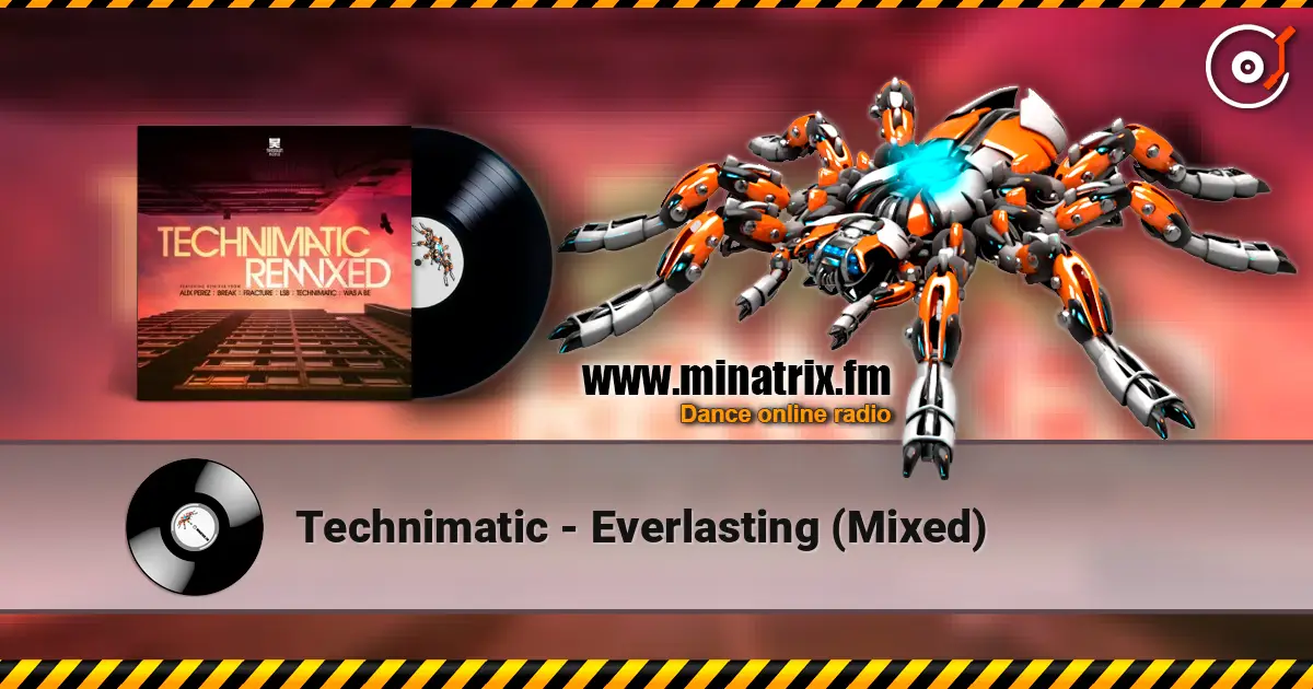 Technimatic - Everlasting (Mixed) escuchar online en alta calidad | Minatrix.FM
