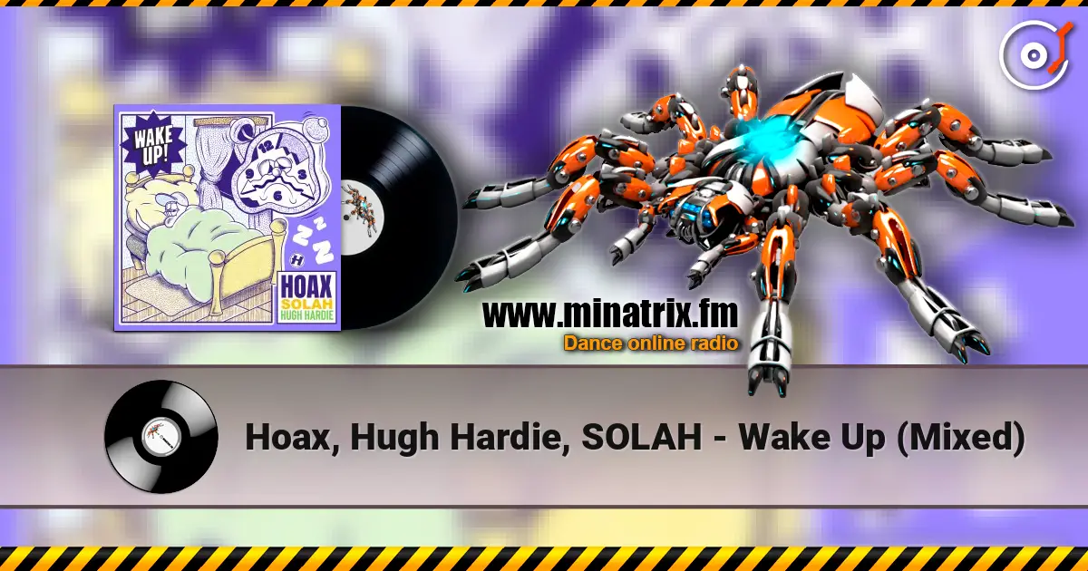 Hoax, Hugh Hardie, SOLAH - Wake Up (Mixed) escuchar online en alta calidad | Minatrix.FM