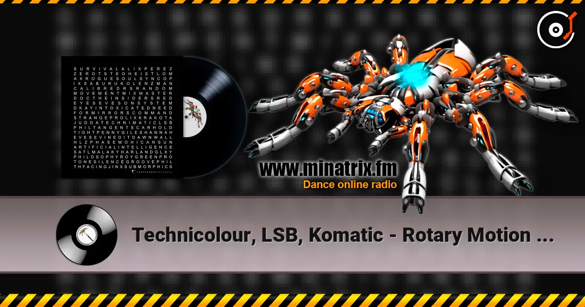 Technicolour, LSB, Komatic - Rotary Motion (Mixed) escuchar online en alta calidad | Minatrix.FM