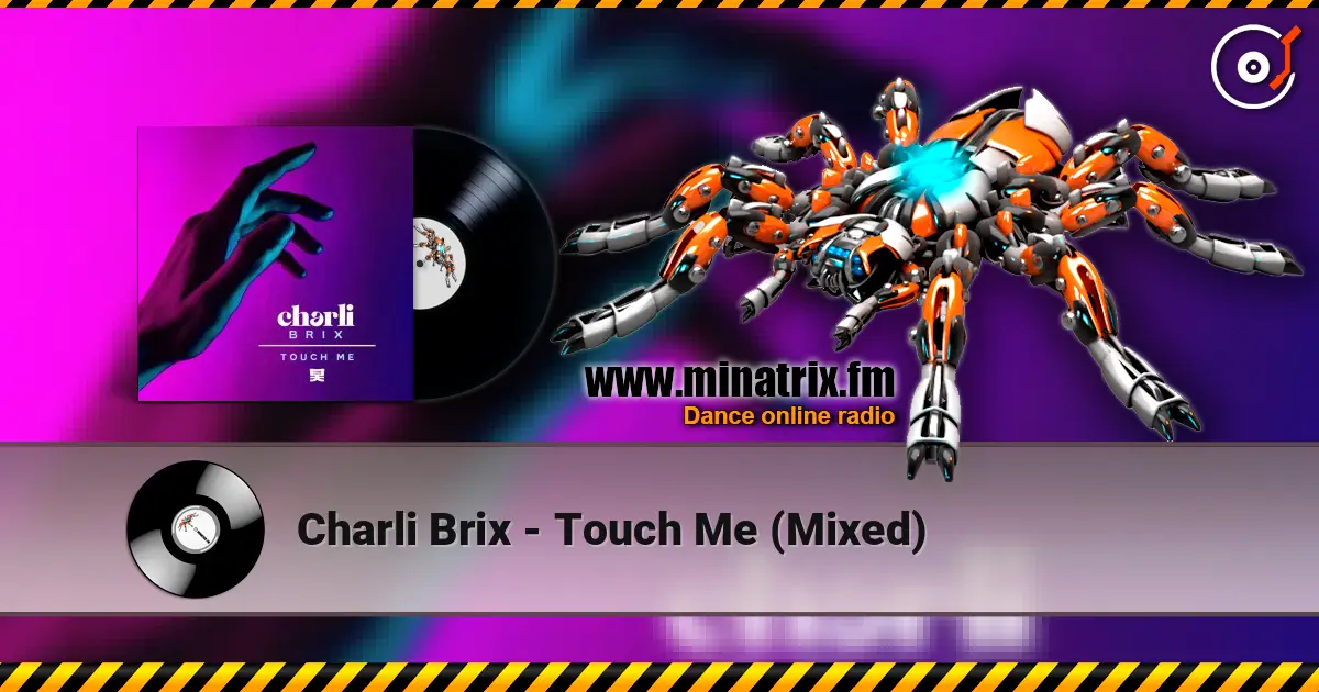 Charli Brix - Touch Me (Mixed) escuchar online en alta calidad | Minatrix.FM