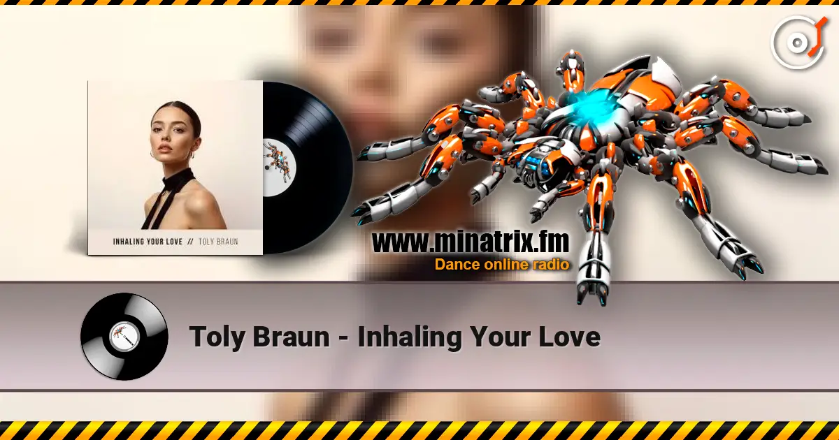 Toly Braun - Inhaling Your Love escuchar online en alta calidad | Minatrix.FM
