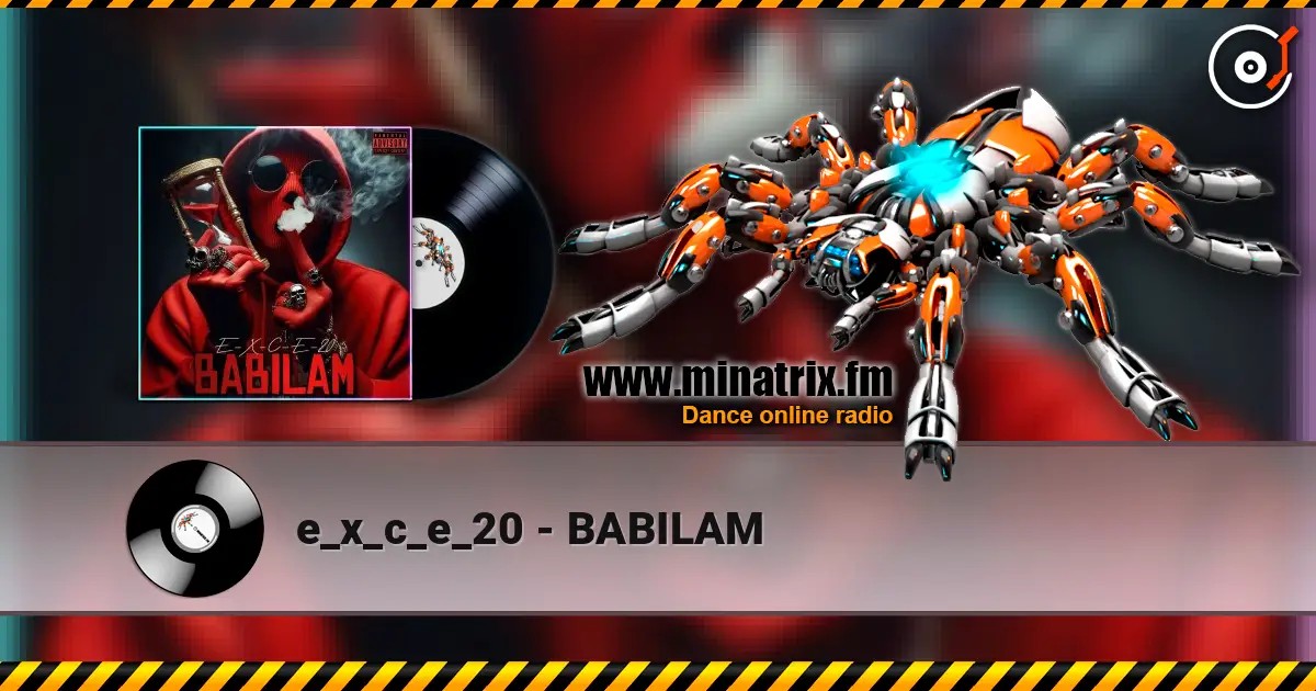 e_x_c_e_20 - BABILAM escuchar online en alta calidad | Minatrix.FM