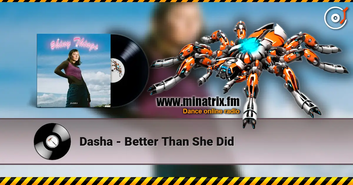 Dasha - Better Than She Did escuchar online en alta calidad | Minatrix.FM