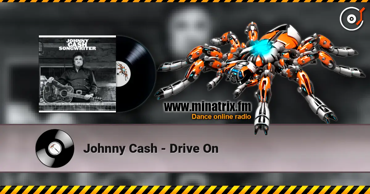 Johnny Cash - Drive On escuchar online en alta calidad | Minatrix.FM