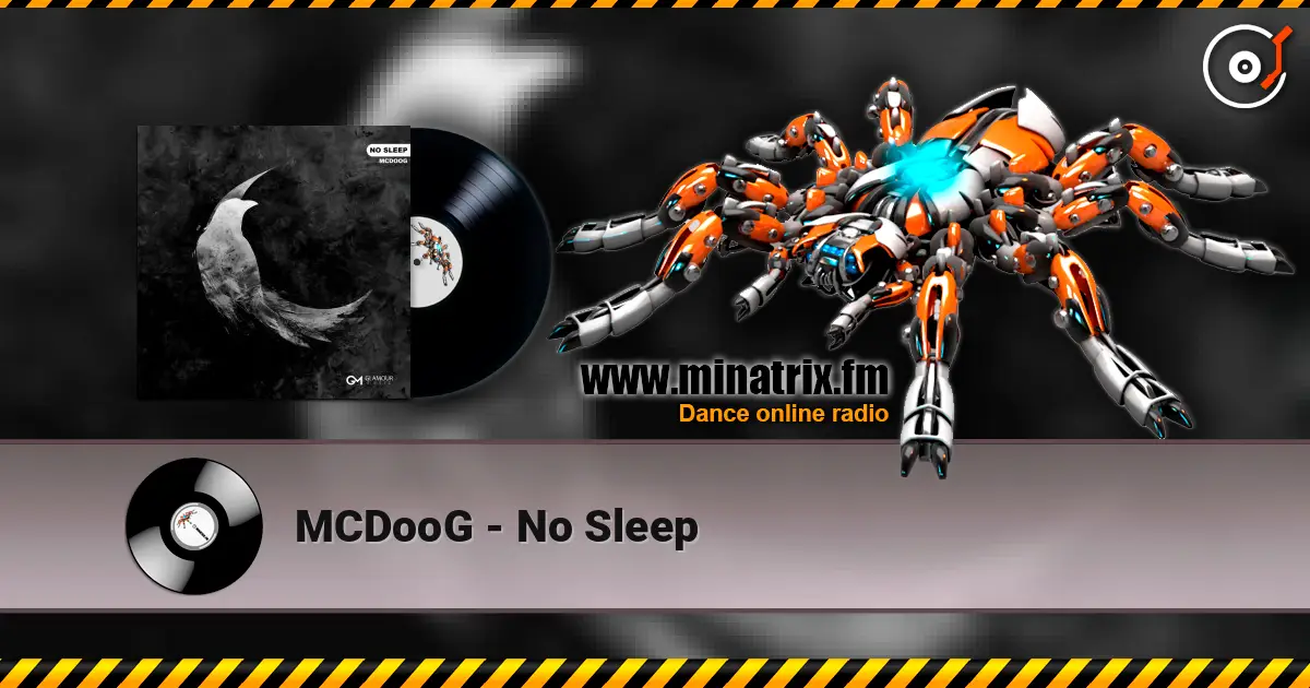 MCDooG - No Sleep escuchar online en alta calidad | Minatrix.FM