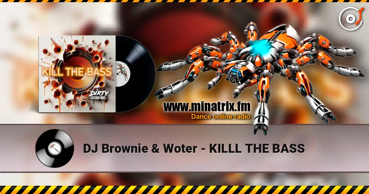 DJ Brownie & Woter - KILLL THE BASS escuchar online en alta calidad | Minatrix.FM