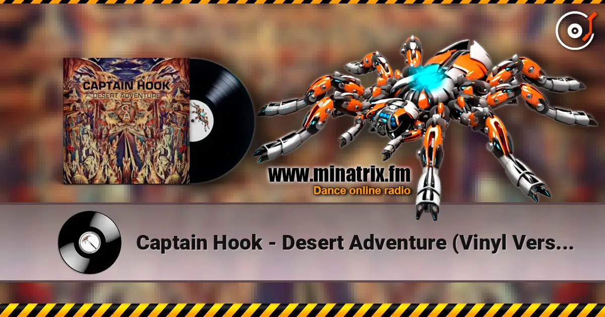 Captain Hook - Desert Adventure (Vinyl Version) escuchar online en alta calidad | Minatrix.FM