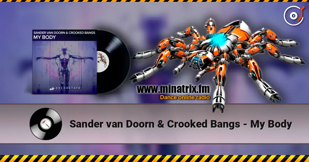 Sander van Doorn & Crooked Bangs - My Body escuchar online en alta calidad | Minatrix.FM