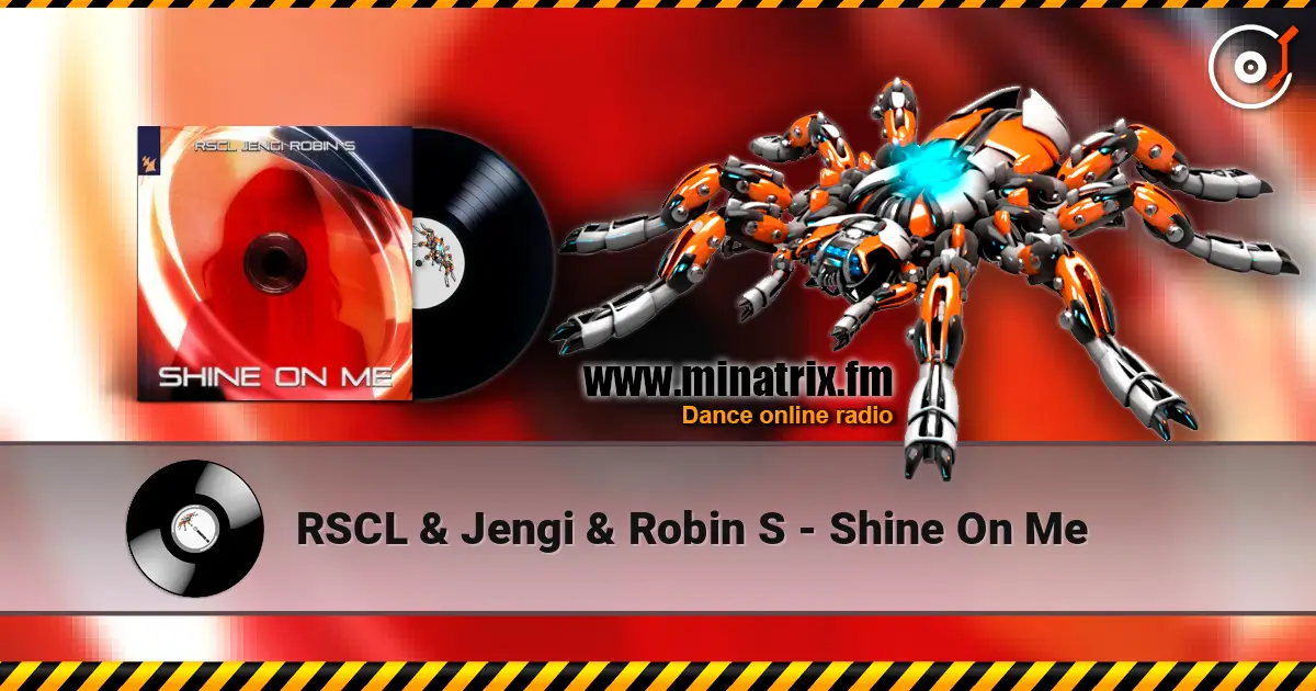 RSCL & Jengi & Robin S - Shine On Me escuchar online en alta calidad | Minatrix.FM