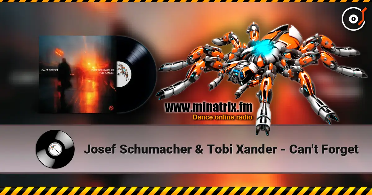 Josef Schumacher & Tobi Xander - Can't Forget escuchar online en alta calidad | Minatrix.FM