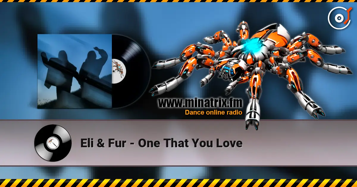 Eli & Fur - One That You Love escuchar online en alta calidad | Minatrix.FM