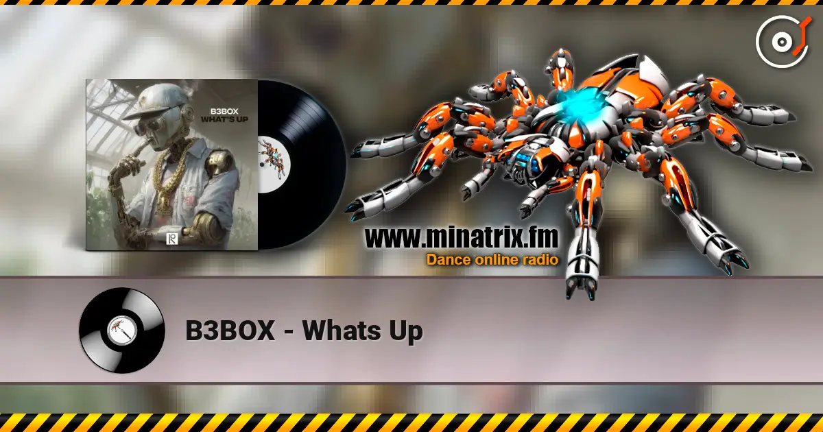 B3BOX - Whats Up escuchar online en alta calidad | Minatrix.FM