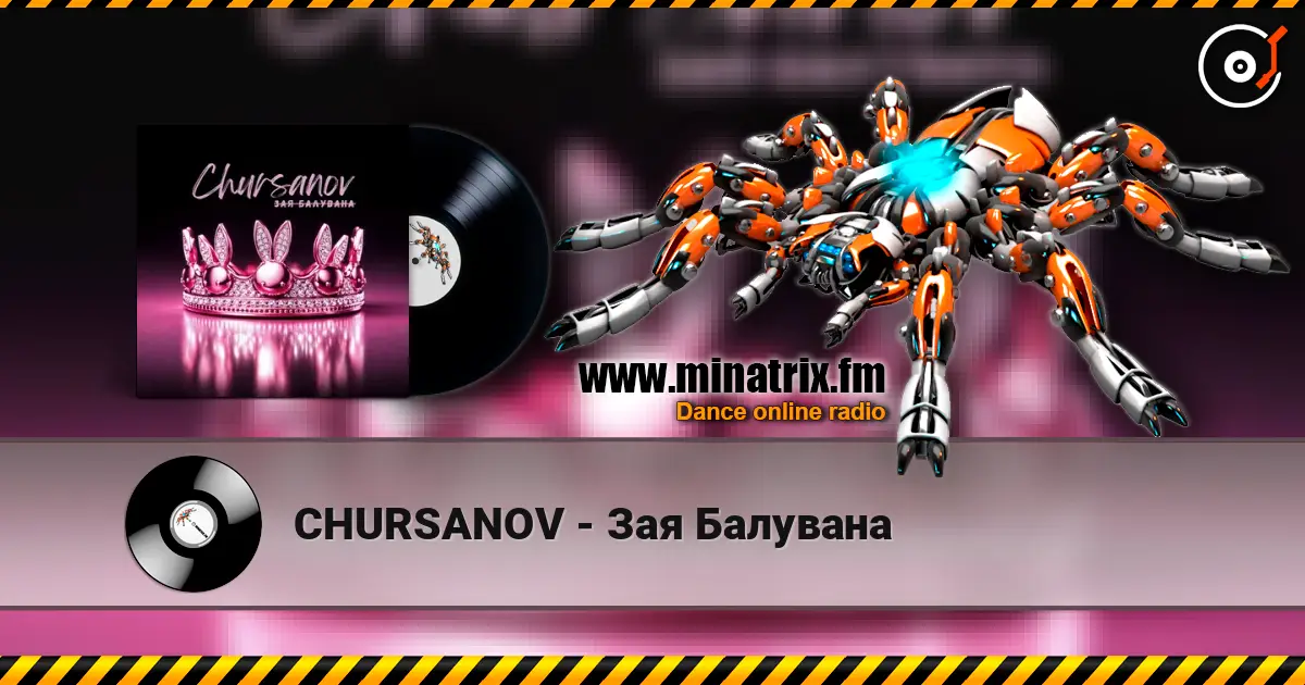 CHURSANOV - Зая Балувана escuchar online en alta calidad | Minatrix.FM