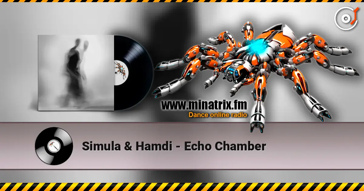 Simula & Hamdi - Echo Chamber escuchar online en alta calidad | Minatrix.FM