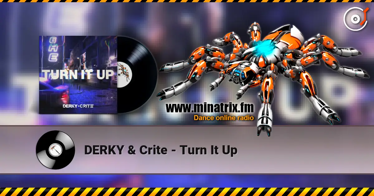 DERKY & Crite - Turn It Up escuchar online en alta calidad | Minatrix.FM