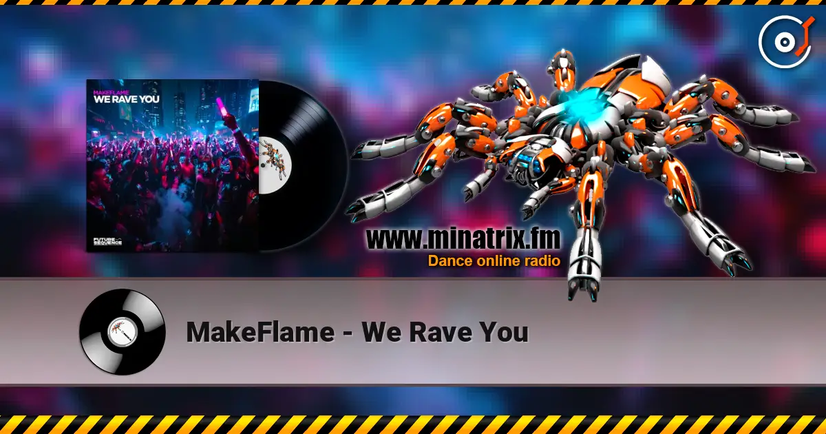 MakeFlame - We Rave You escuchar online en alta calidad | Minatrix.FM