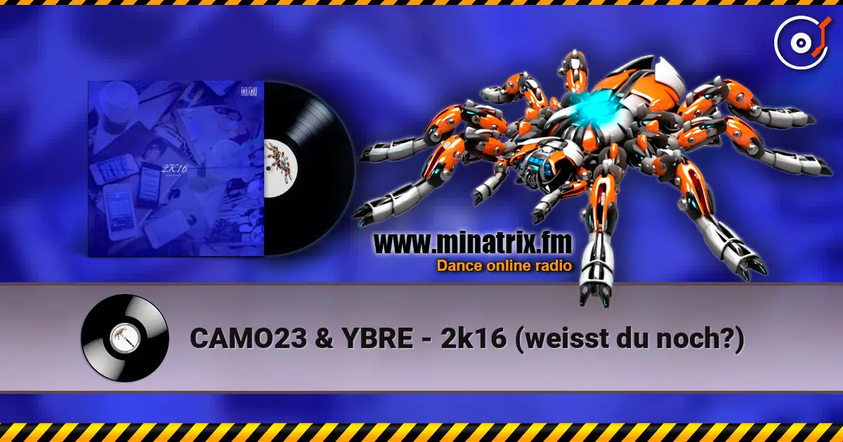 CAMO23 & YBRE - 2k16 (weisst du noch?) escuchar online en alta calidad | Minatrix.FM
