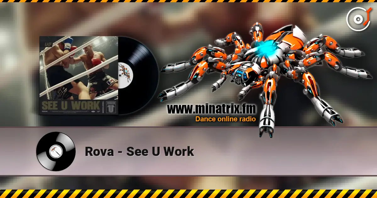 Rova - See U Work escuchar online en alta calidad | Minatrix.FM