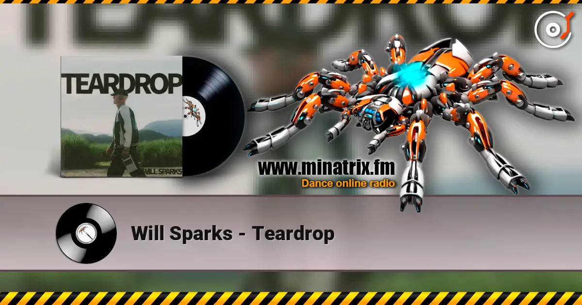 Will Sparks - Teardrop escuchar online en alta calidad | Minatrix.FM