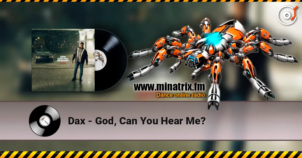 Dax - God, Can You Hear Me? escuchar online en alta calidad | Minatrix.FM